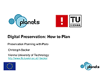 Digital Preservation: How to Plan: Preservation Planning with Plato